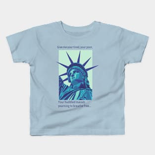 Give Me Your Tired, Your Poor... Kids T-Shirt